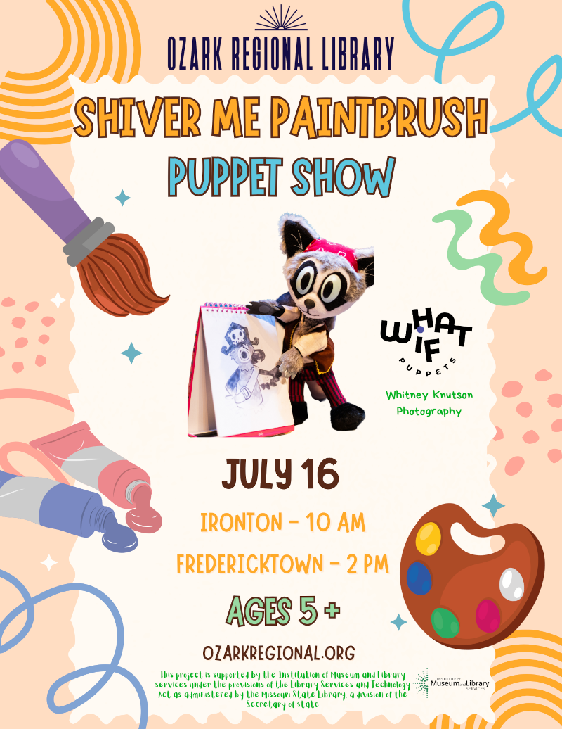 A peach colored event flyer with an animal puppet in the center square. Around teh animal are crafting elements like paint brush, paint tubes, and swirlly shapes.
    Text at top: Shiver me paintbrush
    Puppet show
    July 16 Ironton 10am
    Fredericktown 2pm
    Ages 5+
    